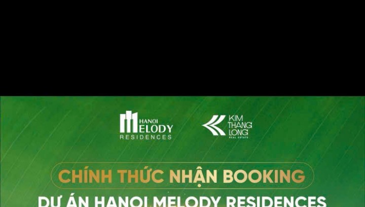 MELODY RESIDENCES LINH ĐÀM – SỞ HỮU NHÀ HÀ NỘI VỚI 1.5 TỶ