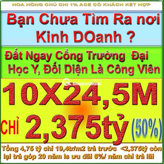 10X24,5M 4,75 TỶ ( 19,4 TR/M2) ĐẤT NGAY CỔNG TRƯỜNG ĐẠI HỌC Y DƯỢC