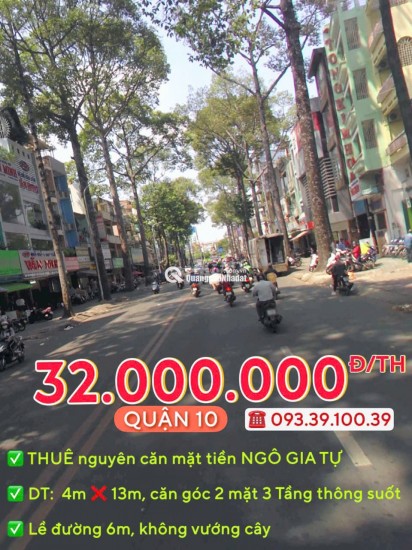 THUÊ NGUYÊN CĂN: từ 30.000.000 Đ/TH - MẶT TIỀN QUẬN 10 - ĐỊNH VỊ DỄ TÌM, KINH DOANH SẦM UẤT. LH: 0933910039