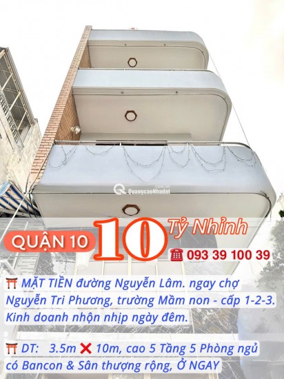 BÁN NHÀ QUẬN 10- MẶT TIỀN CHỢ NGUYỄN TRI PHƯƠNG- 5 TẦNG Ở NGAY: NHỈNH 10 TỶ. Mr Vũ: 0933910039