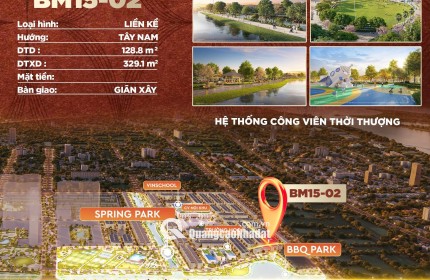  [CĂN SIÊU PHẨM – BM15-02] 
 Vị trí ĐẮC ĐỊA – Đối diện BBQ Park, vài bước ra Spring Park & khu thể thao ngoài trời.