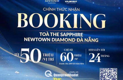 NEWTOWN DIAMOND – TÒA SAPPHIRE: NHẬN BOOKING GIỮ CHỖ CĂN HỘ BIỂN