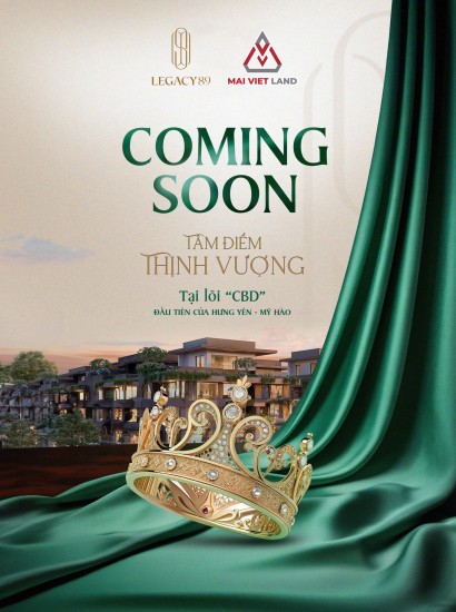 LEGACY89 – TÂM ĐIỂM DI SẢN, TUYÊN NGÔN SỐNG CỦA GIỚI TINH HOA MỚI TẠI HƯNG YÊN - MỸ HÀO