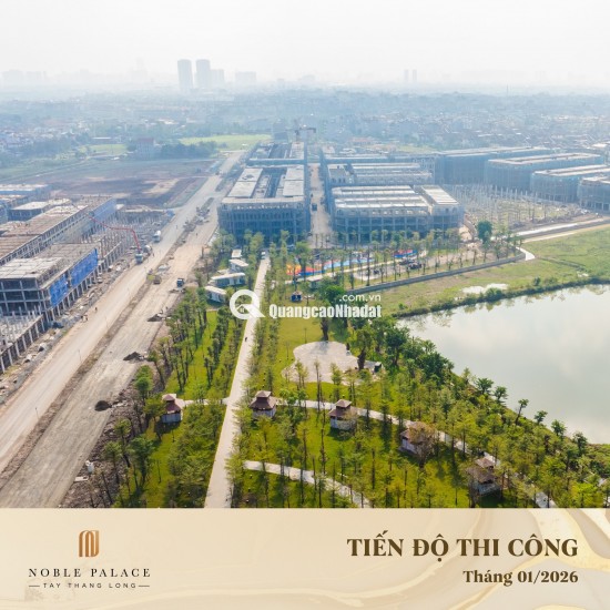 Quỹ căn độc quyền Noble Palace Tây Thăng Long, Hoàng Quốc Việt - giá 10,5 tỷ nhận nhà cuối năm 2025